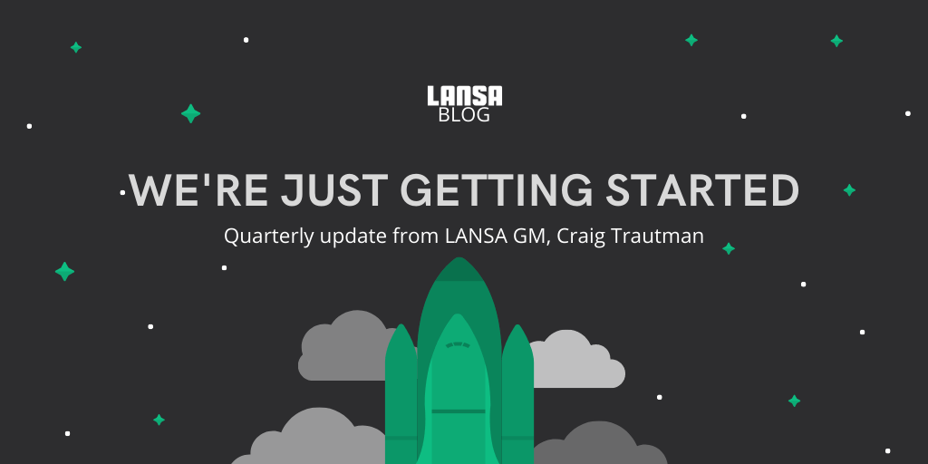 LANSA: We’re Just Getting Started