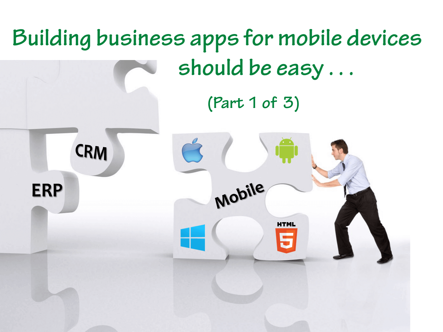 Building business apps for mobile devices should be easy (part 1)