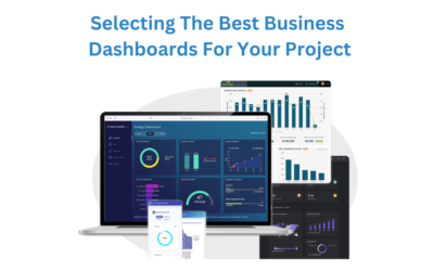 Choosing The Best Business Dashboards For Your Project